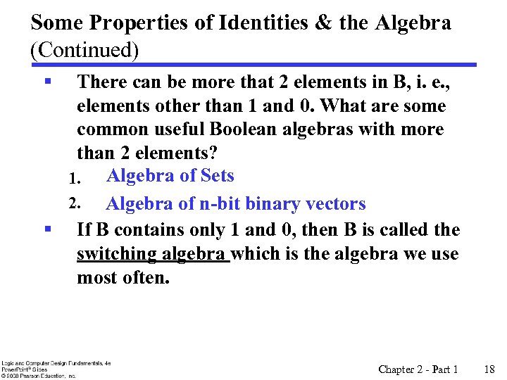 Some Properties of Identities & the Algebra (Continued) § There can be more that