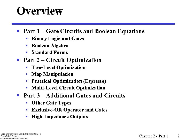 Overview § Part 1 – Gate Circuits and Boolean Equations • Binary Logic and