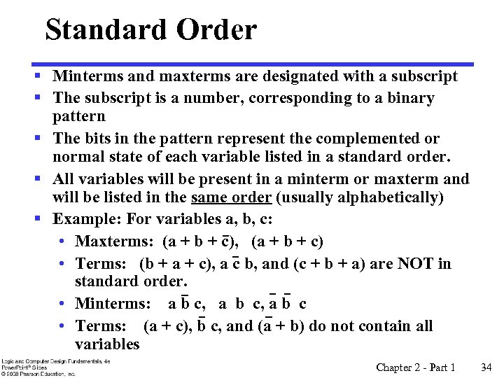 Standard Order § Minterms and maxterms are designated with a subscript § The subscript