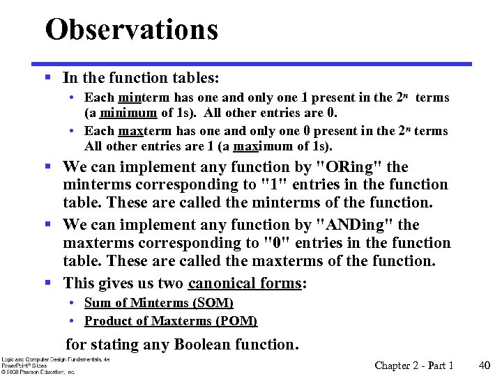 Observations § In the function tables: • Each minterm has one and only one