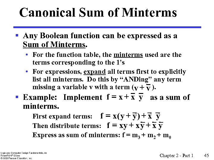 Canonical Sum of Minterms § Any Boolean function can be expressed as a Sum