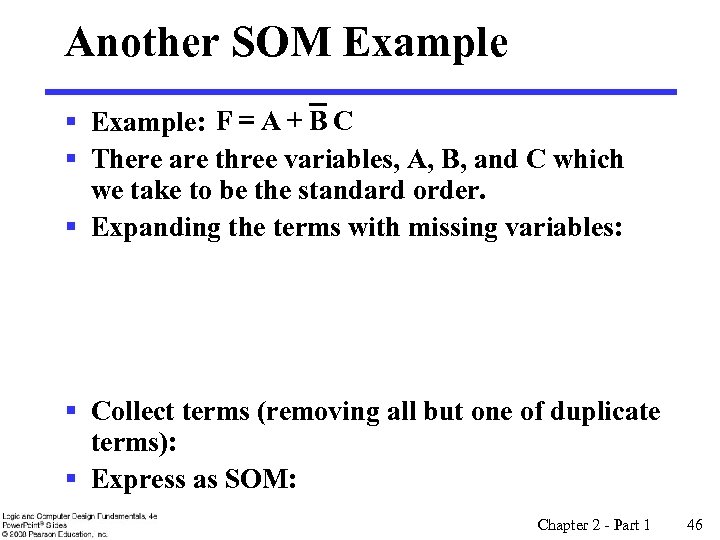 Another SOM Example § Example: F = A + B C § There are