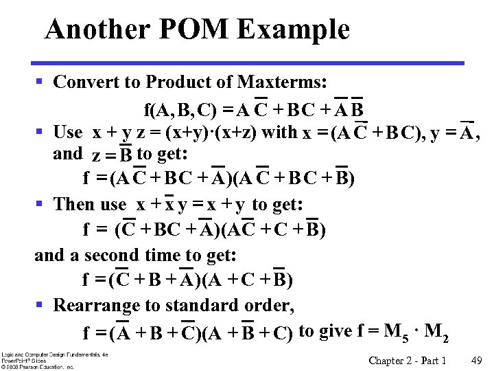 Another POM Example § Convert to Product of Maxterms: f(A, B, C) = A