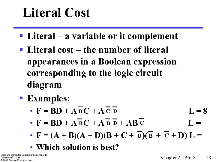  Literal Cost § Literal – a variable or it complement § Literal cost