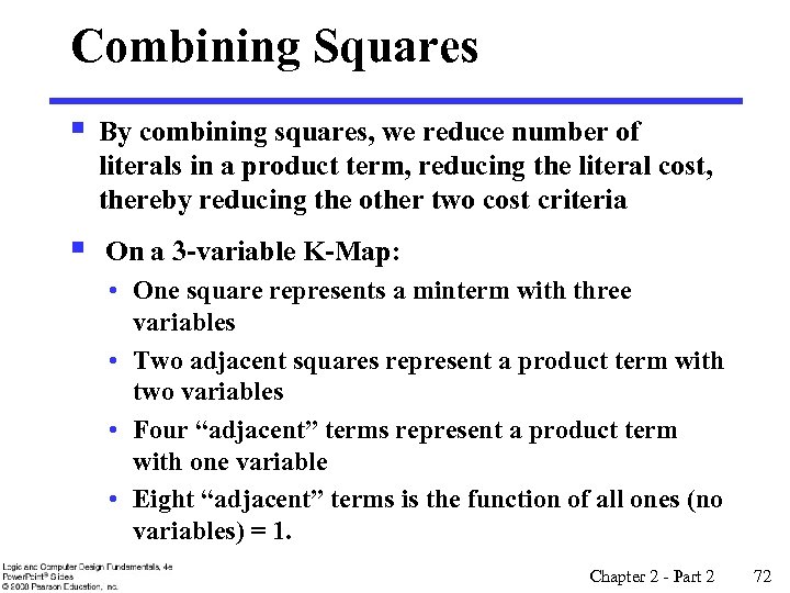 Combining Squares § By combining squares, we reduce number of literals in a product