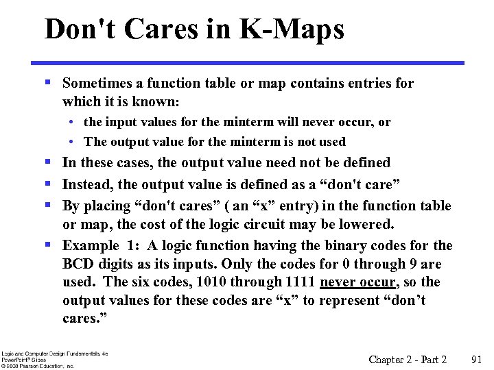 Don't Cares in K-Maps § Sometimes a function table or map contains entries for