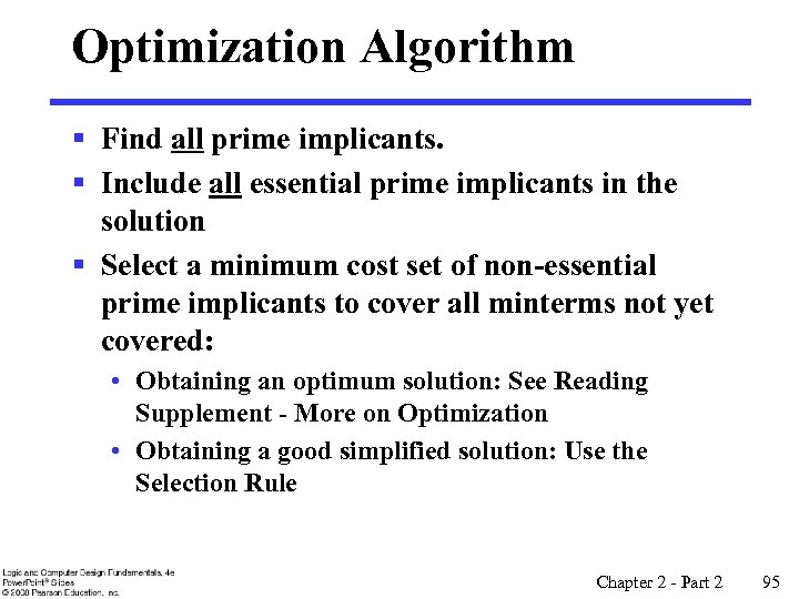 Optimization Algorithm § Find all prime implicants. § Include all essential prime implicants in