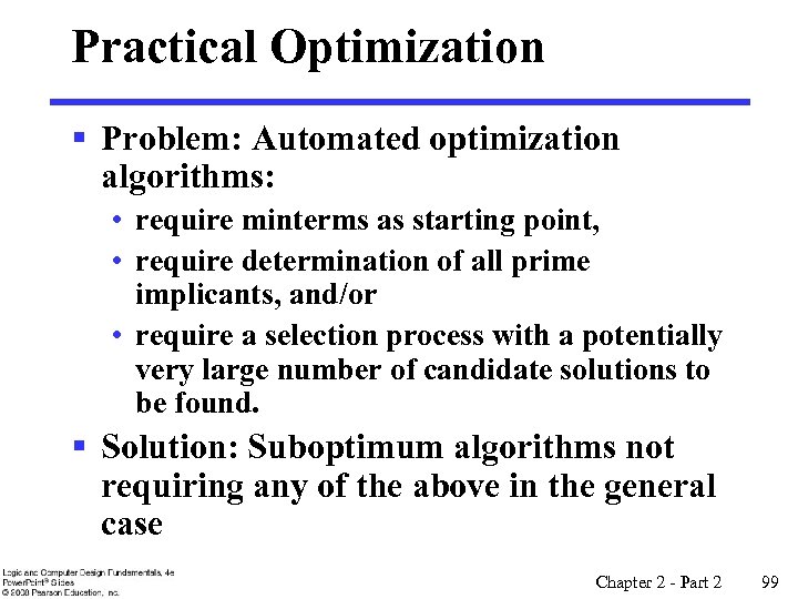 Practical Optimization § Problem: Automated optimization algorithms: • require minterms as starting point, •