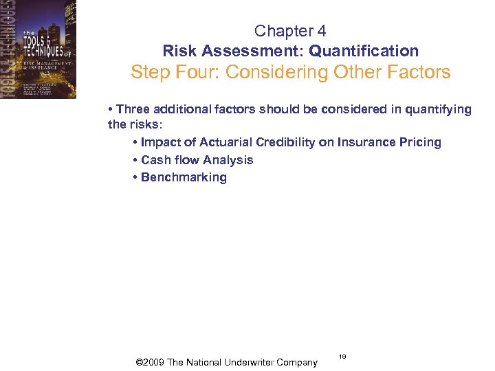 Chapter 4 Risk Assessment: Quantification Step Four: Considering Other Factors • Three additional factors
