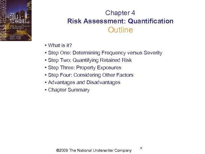 Chapter 4 Risk Assessment: Quantification Outline • What is it? • Step One: Determining