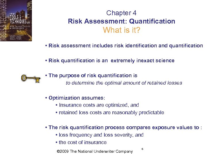 Chapter 4 Risk Assessment: Quantification What is it? • Risk assessment includes risk identification