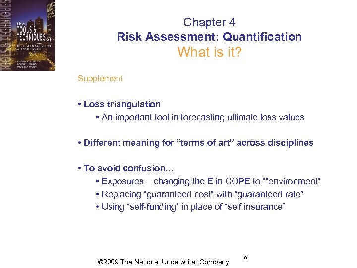 Chapter 4 Risk Assessment: Quantification What is it? Supplement • Loss triangulation • An