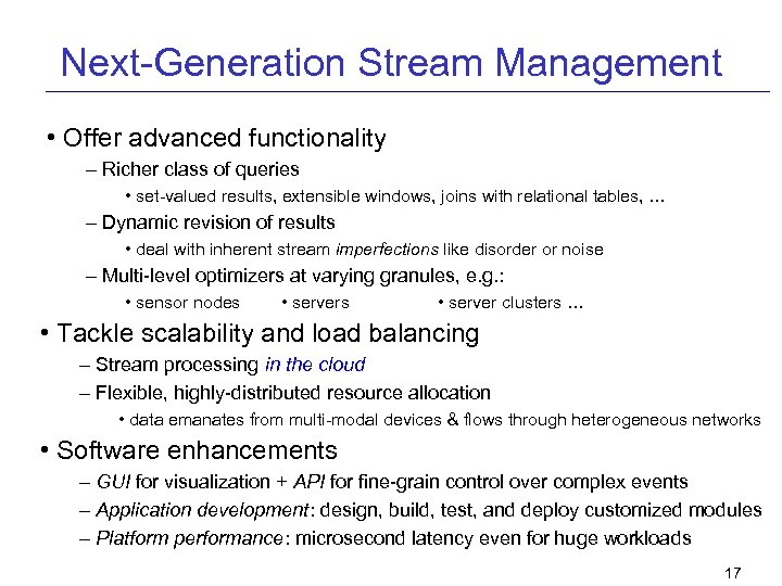 Next-Generation Stream Management • Offer advanced functionality – Richer class of queries • set-valued