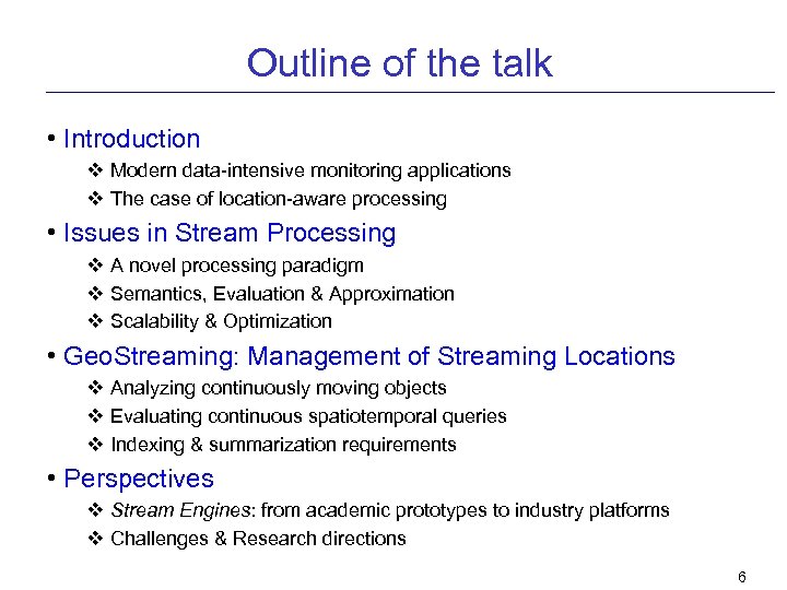 Outline of the talk • Introduction v Modern data-intensive monitoring applications v The case