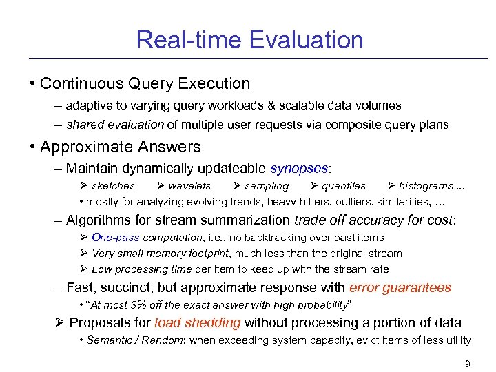 Real-time Evaluation • Continuous Query Execution – adaptive to varying query workloads & scalable