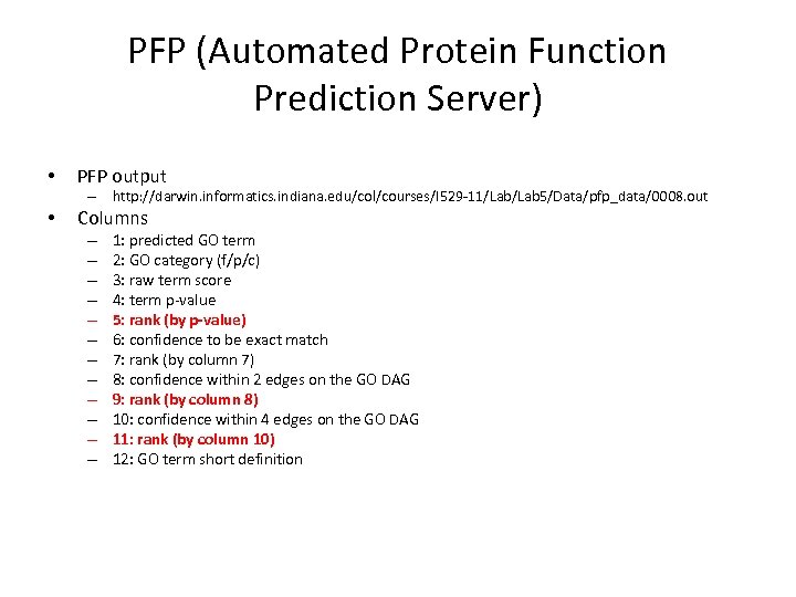 PFP (Automated Protein Function Prediction Server) • PFP output – http: //darwin. informatics. indiana.