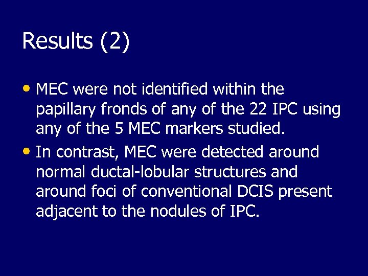 Results (2) • MEC were not identified within the papillary fronds of any of