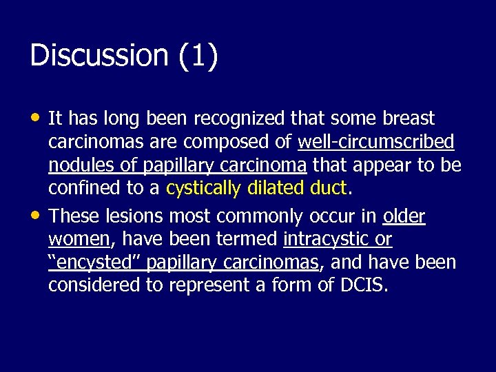 Discussion (1) • It has long been recognized that some breast • carcinomas are