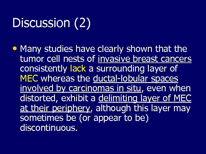 Discussion (2) • Many studies have clearly shown that the tumor cell nests of