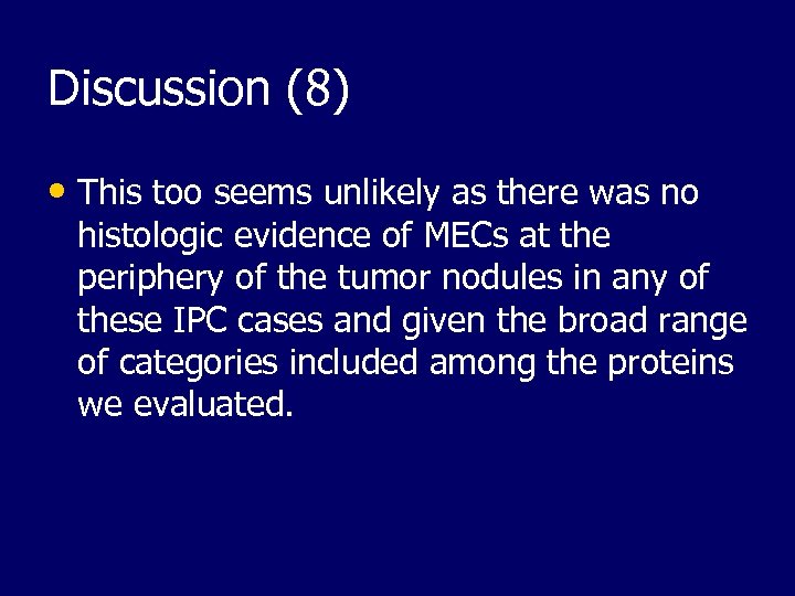 Discussion (8) • This too seems unlikely as there was no histologic evidence of