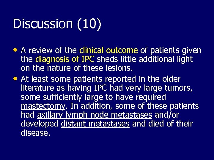 Discussion (10) • A review of the clinical outcome of patients given • the