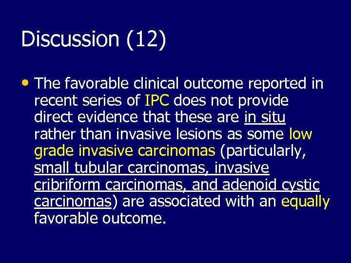 Discussion (12) • The favorable clinical outcome reported in recent series of IPC does