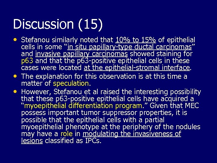 Discussion (15) • Stefanou similarly noted that 10% to 15% of epithelial • •