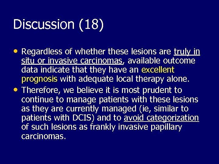 Discussion (18) • Regardless of whether these lesions are truly in • situ or