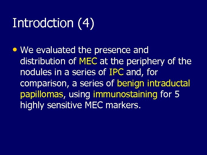 Introdction (4) • We evaluated the presence and distribution of MEC at the periphery