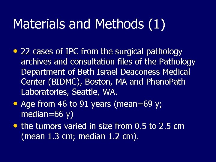 Materials and Methods (1) • 22 cases of IPC from the surgical pathology •