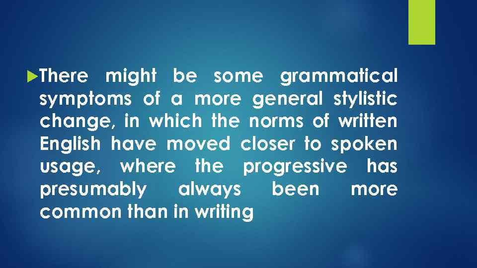  There might be some grammatical symptoms of a more general stylistic change, in