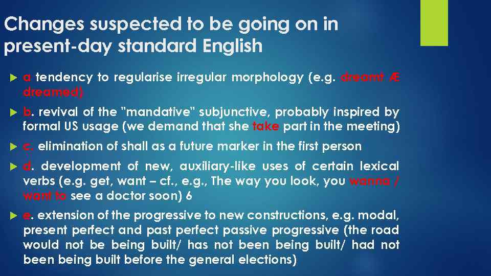 Changes suspected to be going on in present-day standard English a tendency to regularise