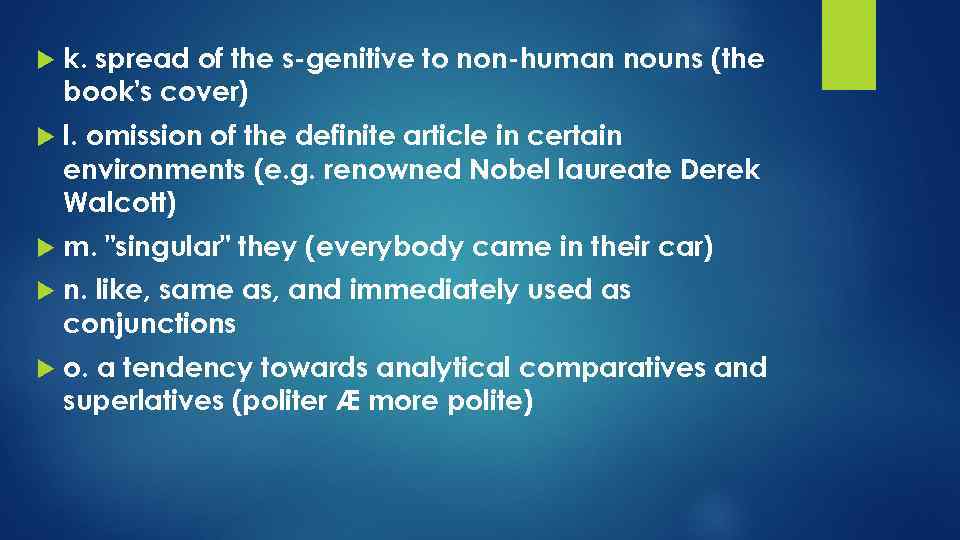  k. spread of the s-genitive to non-human nouns (the book's cover) l. omission