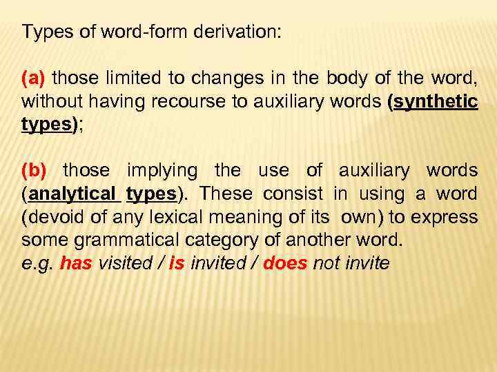 Types of word-form derivation: (a) those limited to changes in the body of the