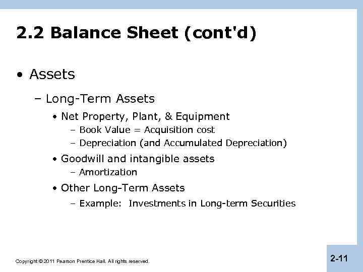 2. 2 Balance Sheet (cont'd) • Assets – Long-Term Assets • Net Property, Plant,