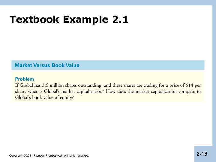 Textbook Example 2. 1 Copyright © 2011 Pearson Prentice Hall. All rights reserved. 2