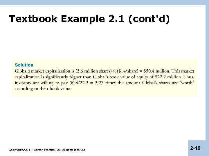 Textbook Example 2. 1 (cont'd) Copyright © 2011 Pearson Prentice Hall. All rights reserved.