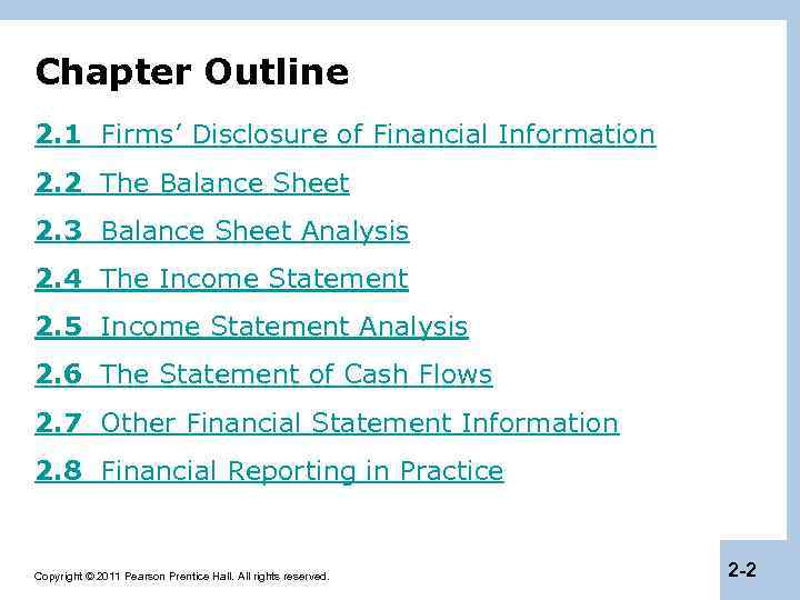 Chapter Outline 2. 1 Firms’ Disclosure of Financial Information 2. 2 The Balance Sheet