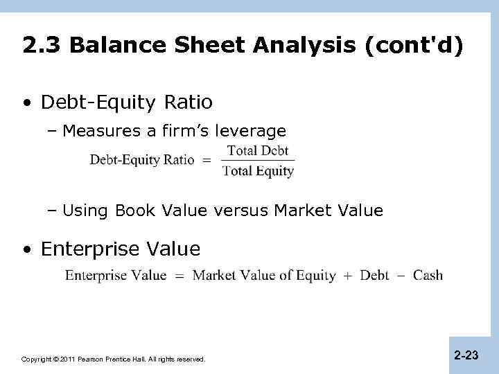 2. 3 Balance Sheet Analysis (cont'd) • Debt-Equity Ratio – Measures a firm’s leverage