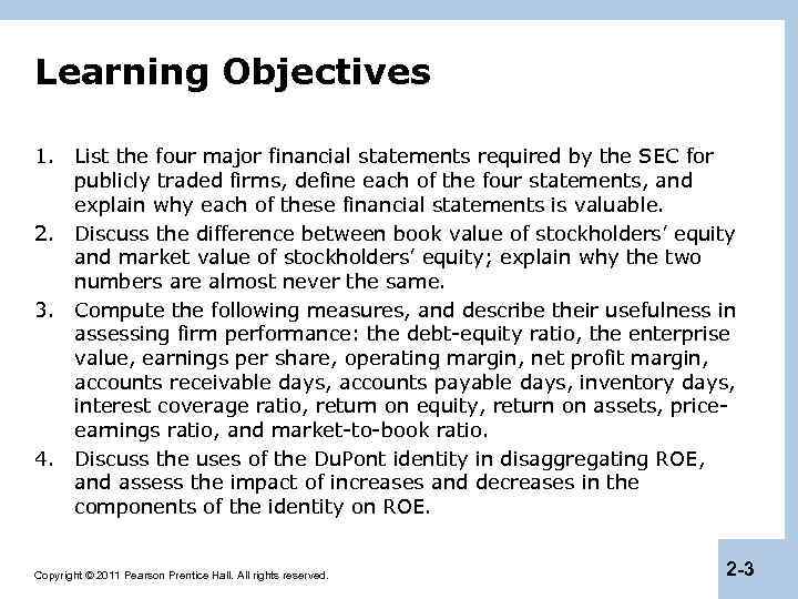 Learning Objectives 1. List the four major financial statements required by the SEC for