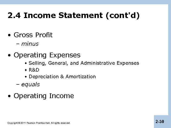2. 4 Income Statement (cont'd) • Gross Profit – minus • Operating Expenses •