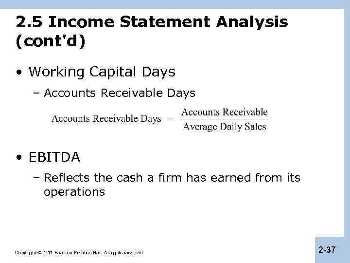2. 5 Income Statement Analysis (cont'd) • Working Capital Days – Accounts Receivable Days