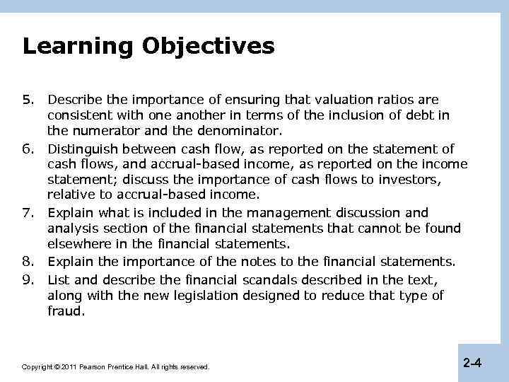 Learning Objectives 5. Describe the importance of ensuring that valuation ratios are consistent with