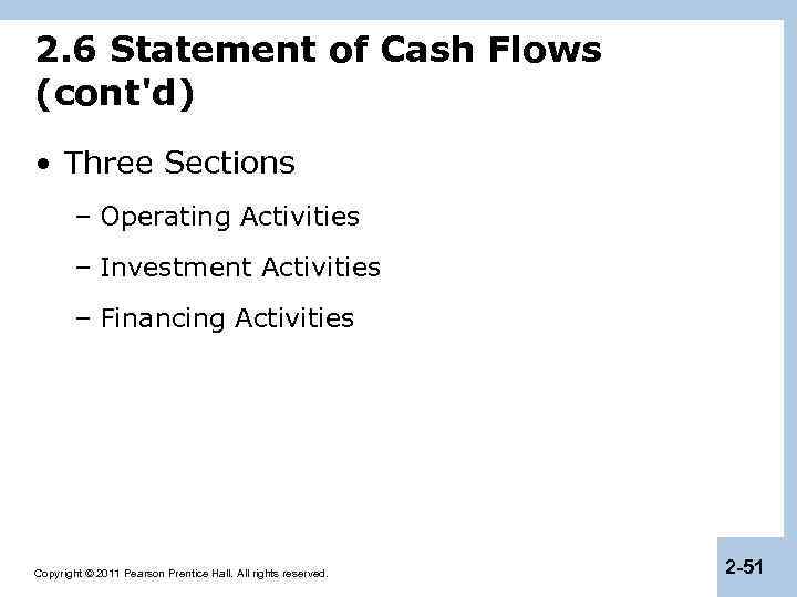 2. 6 Statement of Cash Flows (cont'd) • Three Sections – Operating Activities –