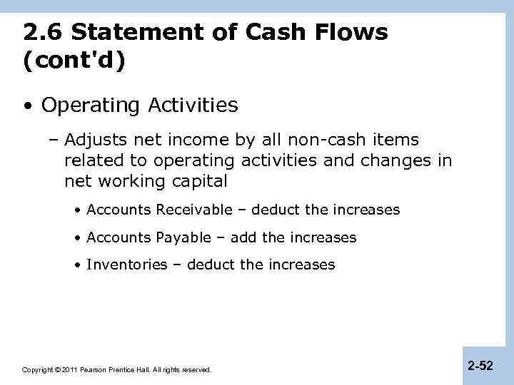 2. 6 Statement of Cash Flows (cont'd) • Operating Activities – Adjusts net income