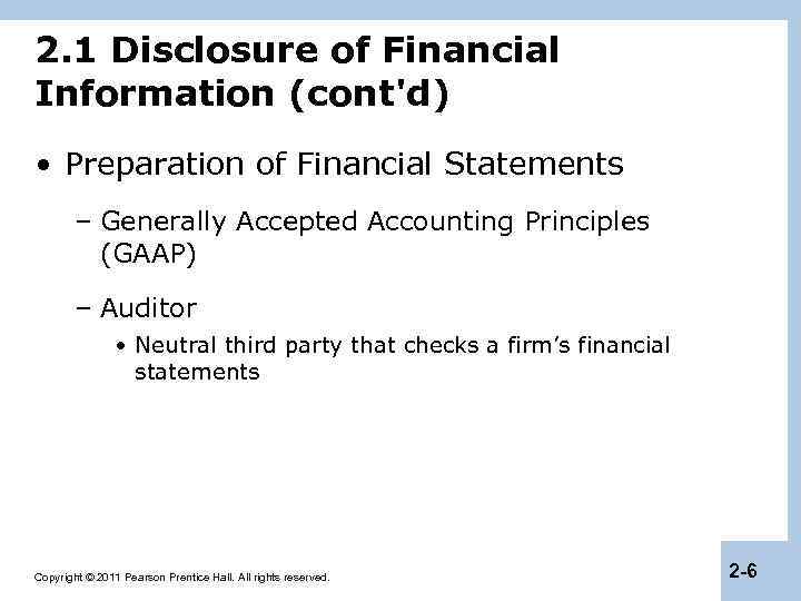 2. 1 Disclosure of Financial Information (cont'd) • Preparation of Financial Statements – Generally