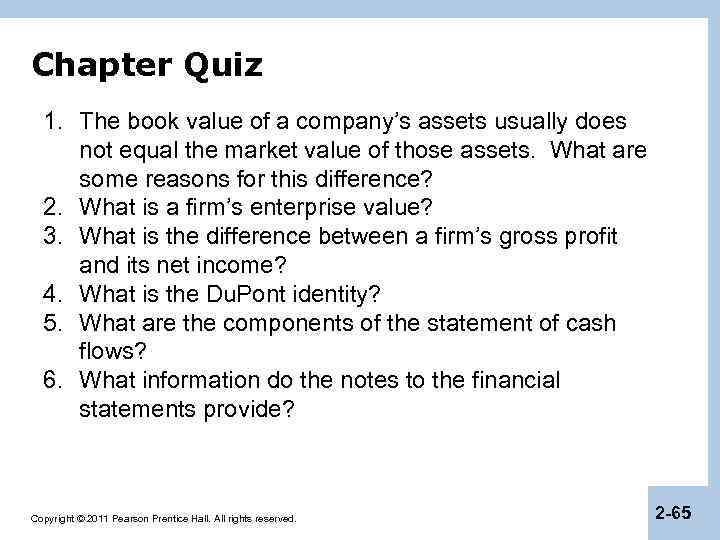 Chapter Quiz 1. The book value of a company’s assets usually does not equal