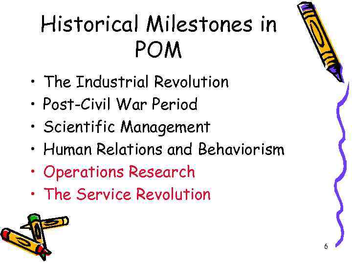 Historical Milestones in POM • • • The Industrial Revolution Post-Civil War Period Scientific