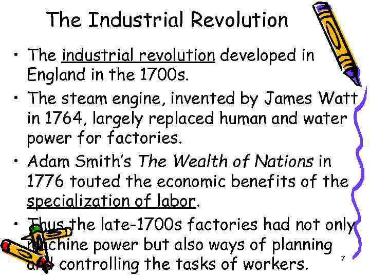 The Industrial Revolution • The industrial revolution developed in England in the 1700 s.