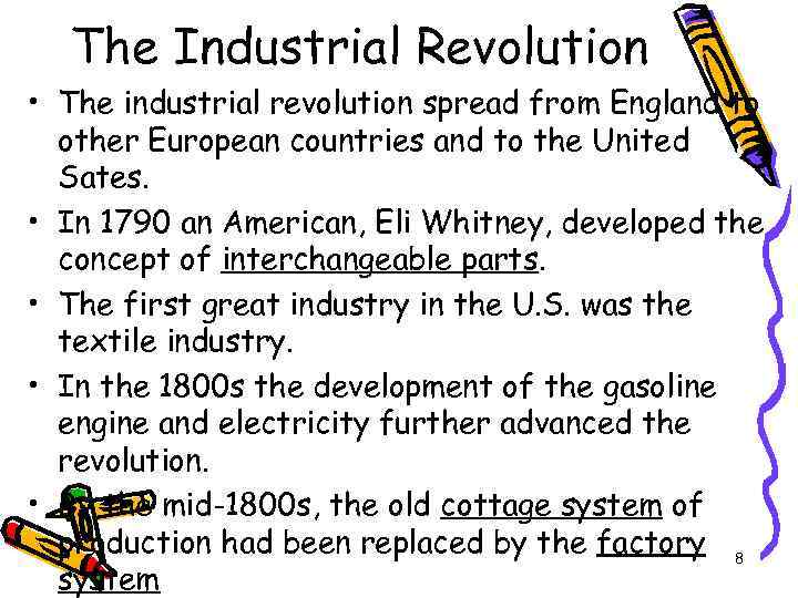 The Industrial Revolution • The industrial revolution spread from England to other European countries